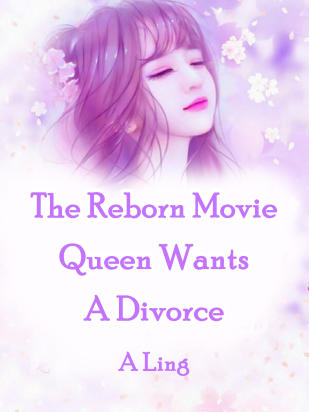 The Reborn Movie Queen Wants A Divorce